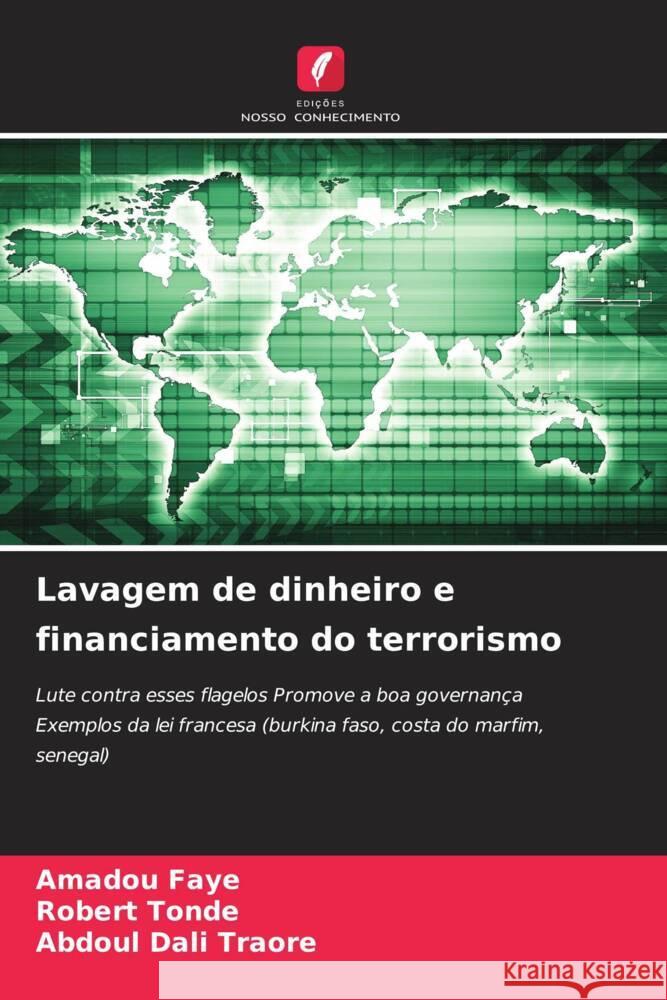 Lavagem de dinheiro e financiamento do terrorismo FAYE, Amadou, TONDE, Robert, TRAORE, Abdoul Dali 9786205419830 Edições Nosso Conhecimento - książka