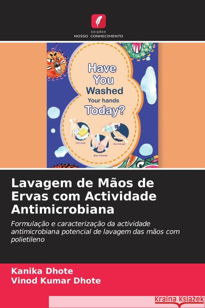 Lavagem de Mãos de Ervas com Actividade Antimicrobiana Dhote, Kanika, Dhote, Vinod Kumar 9786204627694 Edições Nosso Conhecimento - książka