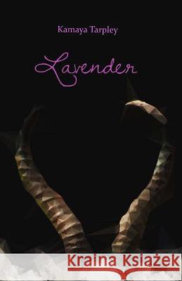 Lavender Kamaya Tarpley 9781724795908 Createspace Independent Publishing Platform - książka