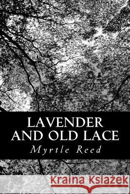 Lavender and Old Lace Myrtle Reed 9781491056387 Createspace - książka
