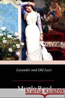 Lavender and Old Lace Myrtle Reed 9781978437258 Createspace Independent Publishing Platform - książka