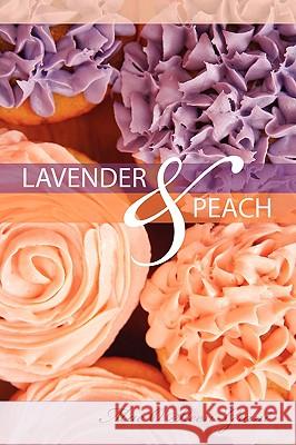 Lavender and Peach Mae O'Steen-Grant 9781432739102 Outskirts Press - książka
