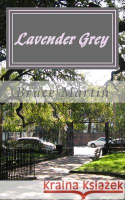 Lavender Grey Bruce E. Martin 9781537342825 Createspace Independent Publishing Platform - książka