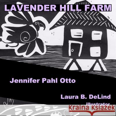 Lavender Hill Farm Jennifer Pahl Otto Laura B. Delind Joseph Janeti 9781511498517 Createspace - książka