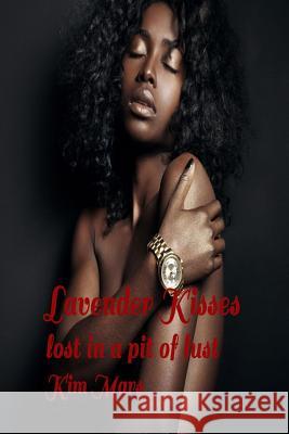 Lavender Kisses Update: lost in a pit of lust Mars, Kim 9781532810190 Createspace Independent Publishing Platform - książka