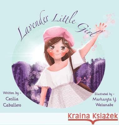 Lavender Little Girl Cecilia Caballero 9781953154026 La Belle Lune Publishing House - książka