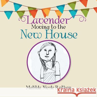 Lavender Moving to the New House Matilda Nicole Rothon 9781543401431 Xlibris - książka