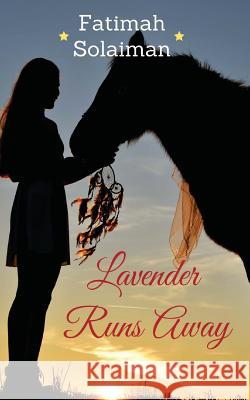 Lavender Runs Away Fatimah Solaiman 9781548930097 Createspace Independent Publishing Platform - książka