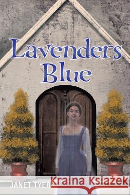 Lavenders Blue Janet Tyers 9781493193899 Xlibris Corporation - książka