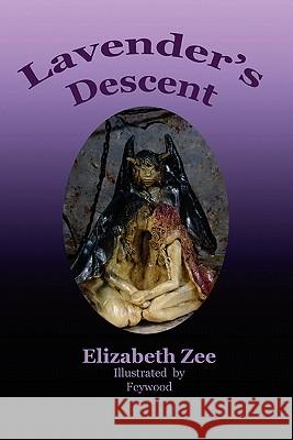 Lavender's Descent Elizabeth Zee Feywood 9781453623992 Createspace - książka