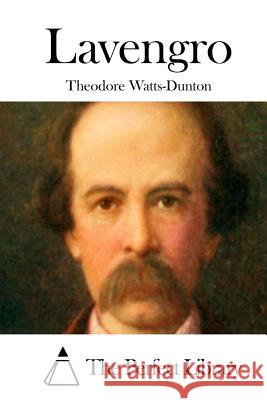 Lavengro Theodore Watts-Dunton The Perfect Library 9781515054214 Createspace - książka