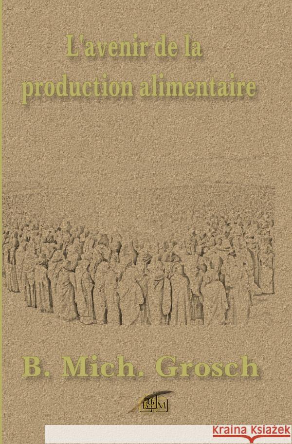 L'avenir de la production alimentaire Grosch, Bernd Michael 9783759878083 epubli - książka