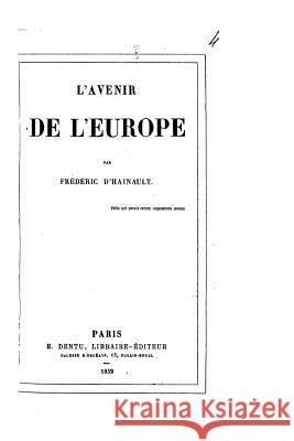 L'avenir de l'Europe Hainault, Frederic D' 9781533628428 Createspace Independent Publishing Platform - książka