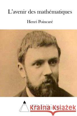L'avenir des mathématiques Fb Editions 9781514739532 Createspace - książka