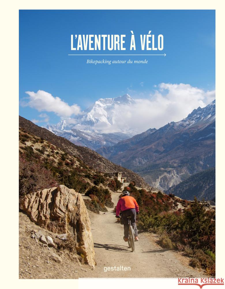 L'Aventure À Vélo: Bikepacking Autour Du Monde Gestalten 9783967040678 Gestalten - książka