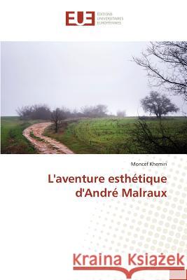 L'Aventure Esthétique d'André Malraux Khemiri-M 9783841671462 Editions Universitaires Europeennes - książka