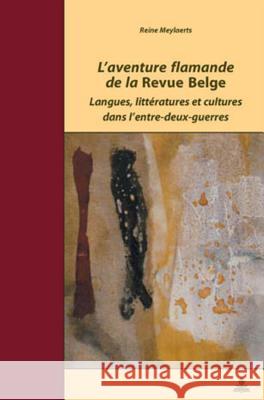 L'Aventure Flamande de la «Revue Belge»: Langues, Littératures Et Cultures Dans l'Entre-Deux-Guerres Quaghebeur, Marc 9789052012193 Peter Lang Gmbh, Internationaler Verlag Der W - książka