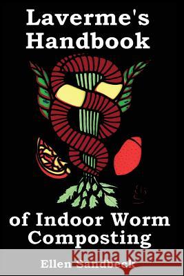 Laverme's Handbook of Indoor Worm Composting MS Ellen B. Sandbeck 9781484140758 Createspace - książka