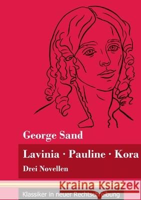 Lavinia - Pauline - Kora: Drei Novellen (Band 66, Klassiker in neuer Rechtschreibung) George Sand, Klara Neuhaus-Richter 9783847849575 Henricus - Klassiker in Neuer Rechtschreibung - książka