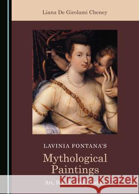 Lavinia Fontana's Mythological Paintings Liana De Girolami Cheney 9781527557000 Cambridge Scholars Publishing - książka