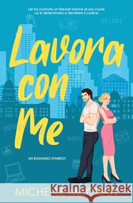 Lavora con Me: Un Romance in Ufficio da Nemici ad Amanti Michelle McCraw 9781961373679 Lazy Dog Books - książka