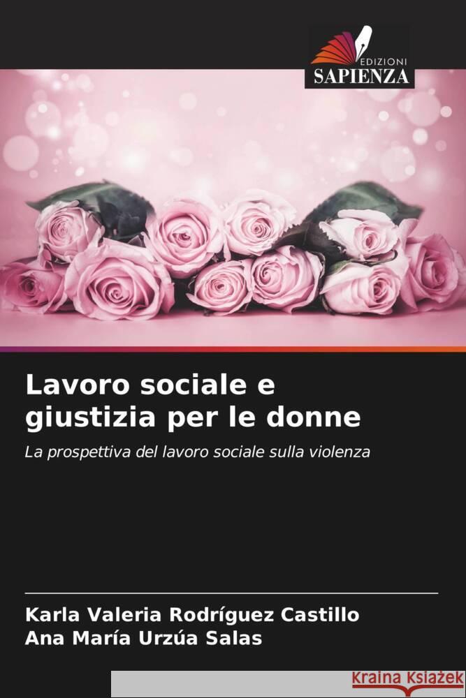 Lavoro sociale e giustizia per le donne Rodríguez Castillo, Karla Valeria, Urzúa Salas, Ana María 9786208318314 Edizioni Sapienza - książka