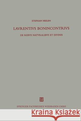 Lavrentivs Bonincontrivs Miniatensis: de Rebvs Natvralibvs Et Divinis Lorenzo Bonincontri Laurentius Bonincontrius Miniatensis 9783519076780 Vieweg+teubner Verlag - książka