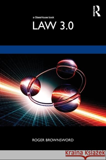 Law 3.0: Rules, Regulation, and Technology Brownsword, Roger 9780367488635 Taylor & Francis Ltd - książka