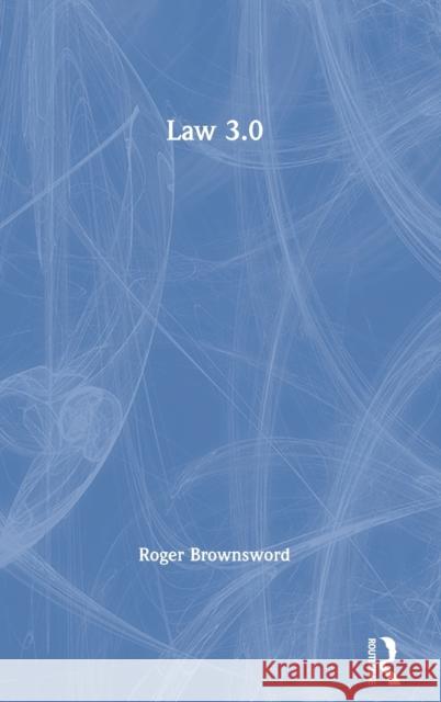 Law 3.0: Rules, Regulation, and Technology Brownsword, Roger 9780367516406 Routledge - książka