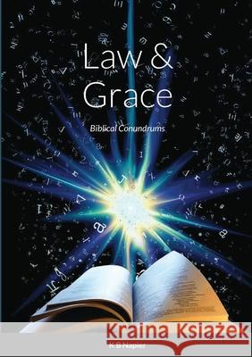 Law & Grace: Biblical Conundrums Kenneth Napier 9781678003395 Lulu.com - książka