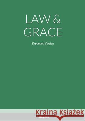 Law & Grace: Expanded Version Kenneth Napier 9781458359247 Lulu.com - książka