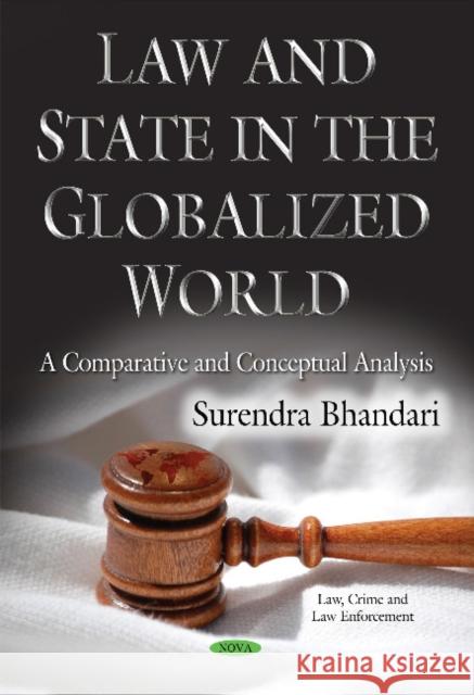 Law & State in the Globalized World: A Comparative & Conceptual Analysis Surendra Bhandari 9781536110265 Nova Science Publishers Inc - książka