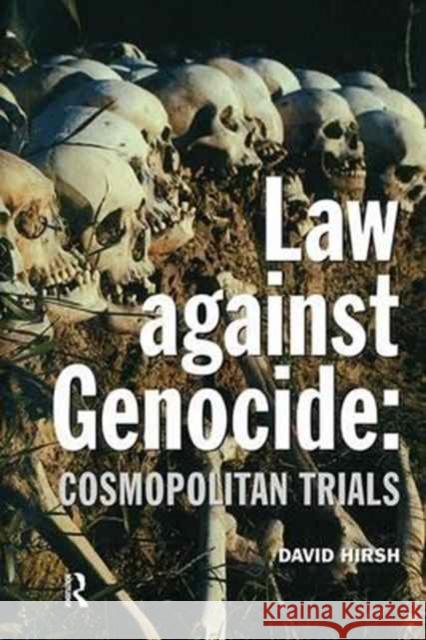 Law Against Genocide: Cosmopolitan Trials David Hirsh   9781138179196 CRC Press - książka