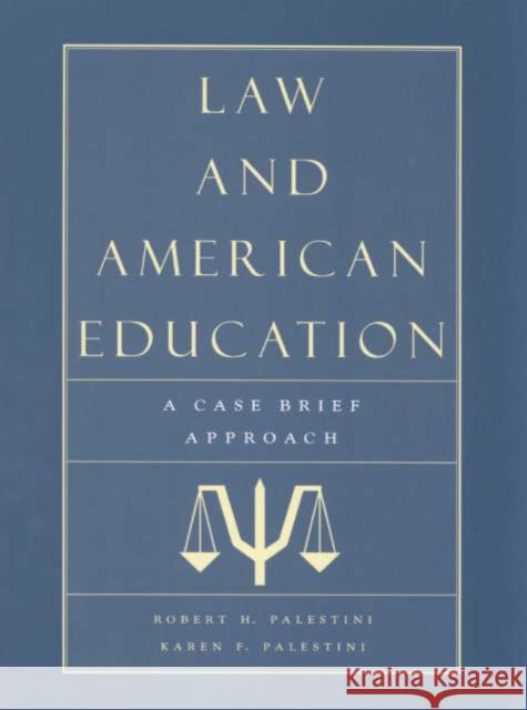 Law and American Education: A Case Brief Approach Palestini, Robert 9780810839595 Rowman & Littlefield Education - książka