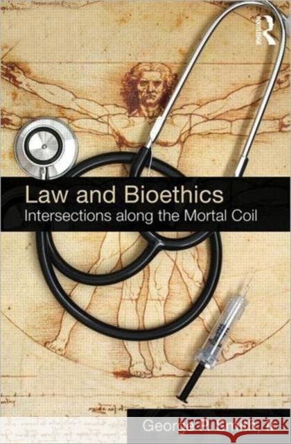 Law and Bioethics : Intersections Along the Mortal Coil George P. Smit 9780415783354 Routledge - książka