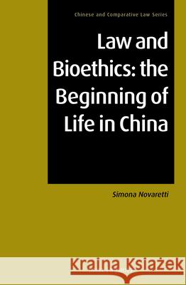 Law and Bioethics: The Beginning of Life in China Simona Novaretti 9789004754294 Brill Nijhoff - książka