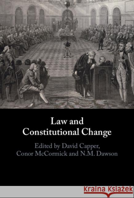 Law and Constitutional Change David Capper Conor McCormick Norma Dawson 9781009797740 Cambridge University Press - książka