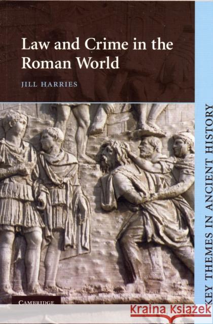 Law and Crime in the Roman World Jill Harries (University of St Andrews, Scotland) 9780521535328 Cambridge University Press - książka