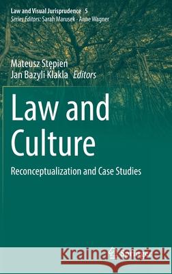 Law and Culture: Reconceptualization and Case Studies Mateusz Stępień Jan Bazyli Klakla 9783030811921 Springer - książka
