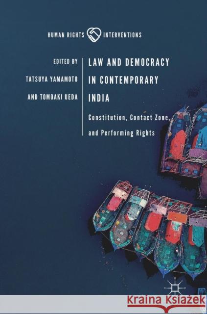 Law and Democracy in Contemporary India: Constitution, Contact Zone, and Performing Rights Yamamoto, Tatsuya 9783319958361 Palgrave MacMillan - książka