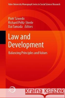 Law and Development: Balancing Principles and Values Szwedo, Piotr 9789811394225 Springer - książka