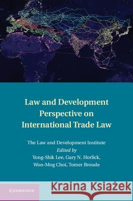 Law and Development Perspective on International Trade Law Yong-Shik Lee 9781107011618 Cambridge University Press - książka