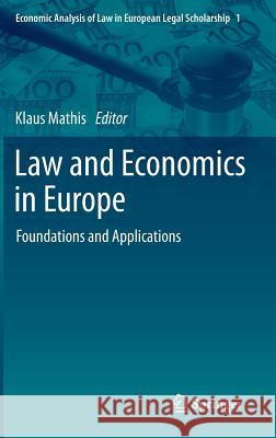 Law and Economics in Europe: Foundations and Applications Mathis, Klaus 9789400771093 Springer - książka