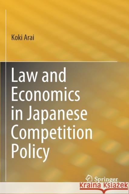 Law and Economics in Japanese Competition Policy Koki Arai 9789811381904 Springer - książka
