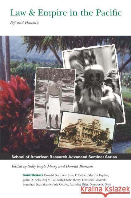 Law and Empire in the Pacific: Fiji and Hawai`i Merry, Sally Engle 9781930618251 School of American Research Press,U.S. - książka