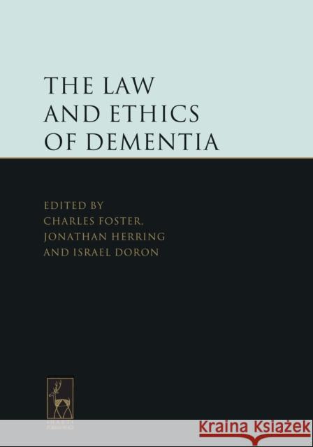 Law and Ethics of Dementia Foster, Charles 9781849464178 Hart Publishing (UK) - książka