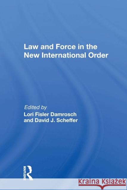 Law and Force in the New International Order Lori Fisler Damrosch 9780367154257 Routledge - książka