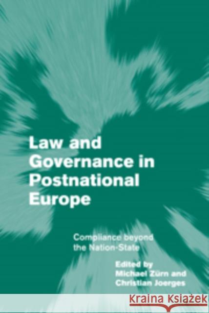 Law and Governance in Postnational Europe: Compliance Beyond the Nation-State Zürn, Michael 9780521176361 Cambridge University Press - książka