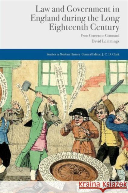 Law and Government in England During the Long Eighteenth Century: From Consent to Command Lemmings, D. 9781137506955 PALGRAVE MACMILLAN - książka