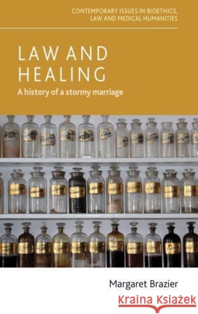 Law and Healing: A History of a Stormy Marriage Margaret Brazier 9781526129185 Manchester University Press - książka